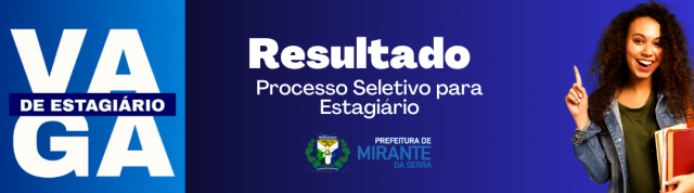 Homologação do Resultado das Notas e Prova de Título do Processo Seletivo do Programa Estágio