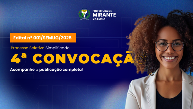 EDITAL DA 4°CONVOCAÇÃO PROCESSO DE SELEÇÃO PARA O PROGRAMA SERVIÇO VOLUNTÁRIO EDITAL Nº 1/SEMUG/2025